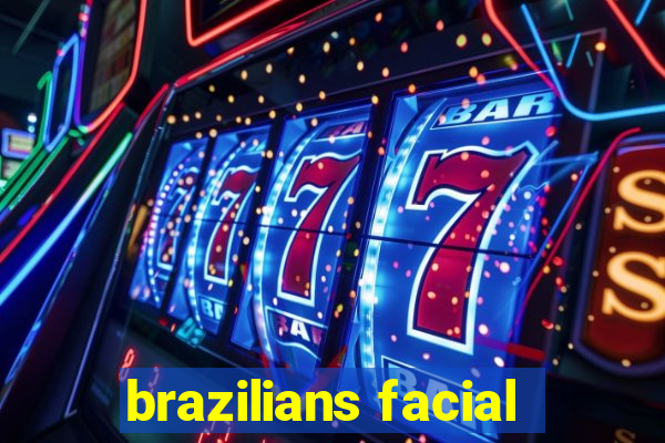 brazilians facial