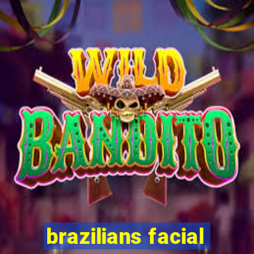 brazilians facial