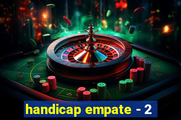 handicap empate - 2