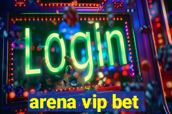 arena vip bet