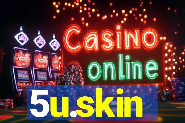 5u.skin