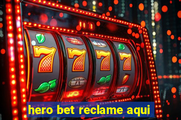 hero bet reclame aqui