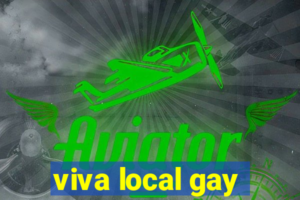 viva local gay