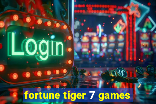 fortune tiger 7 games