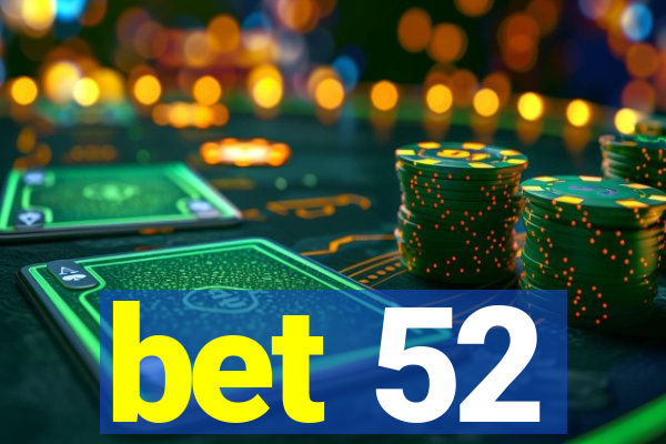 bet 52