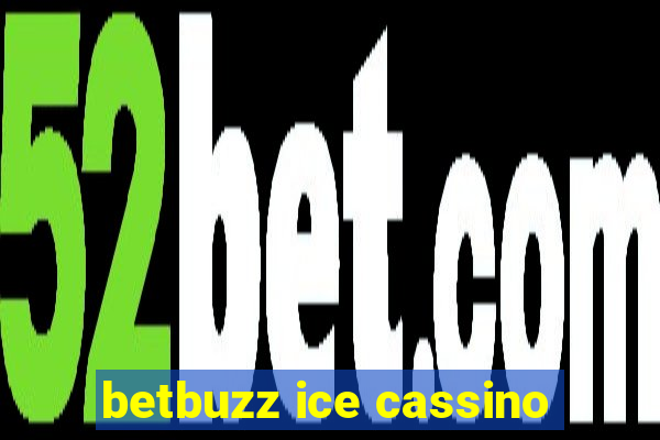 betbuzz ice cassino