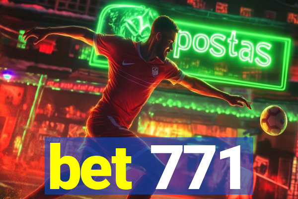 bet 771