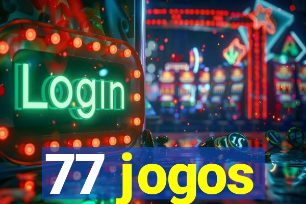 77 jogos