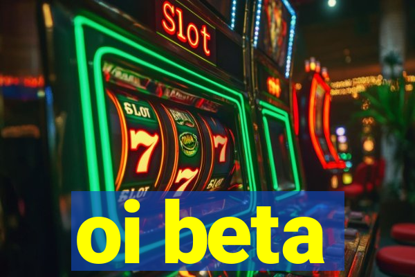 oi beta