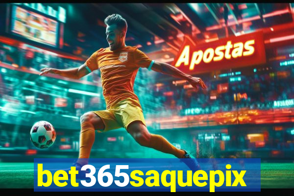 bet365saquepix