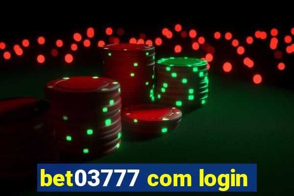 bet03777 com login