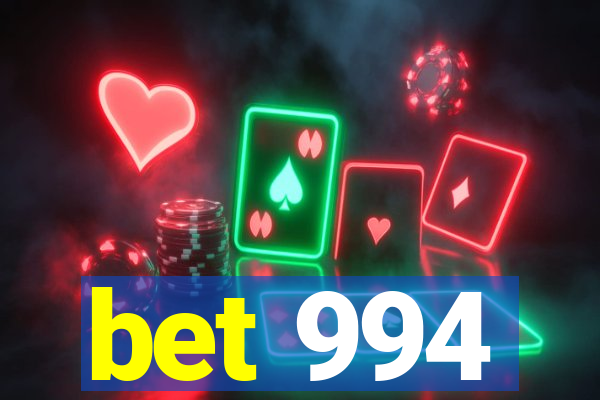 bet 994