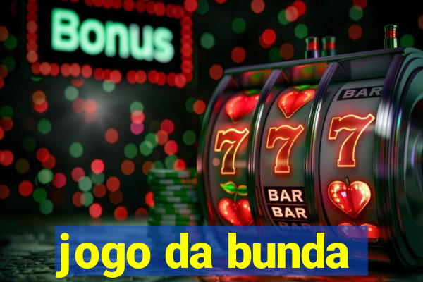 jogo da bunda