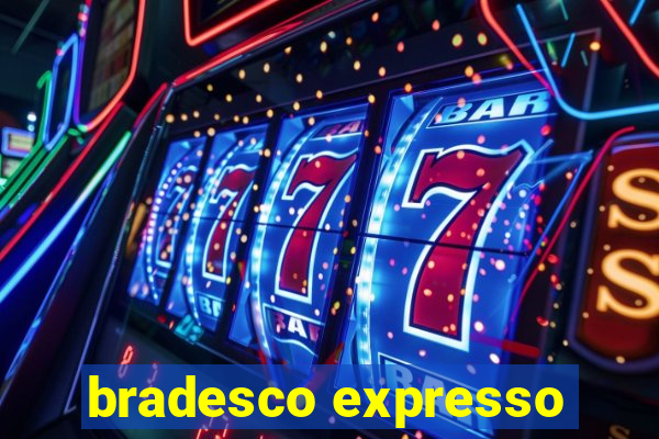 bradesco expresso