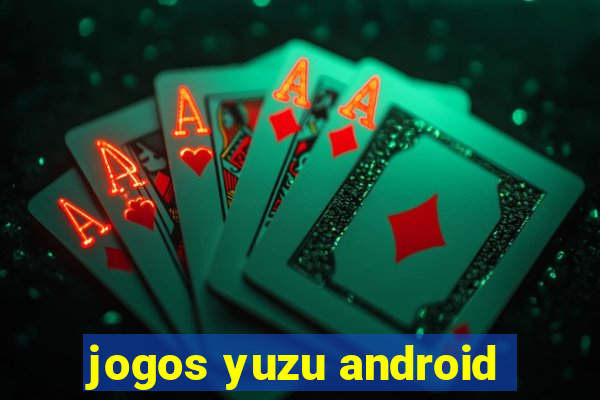 jogos yuzu android