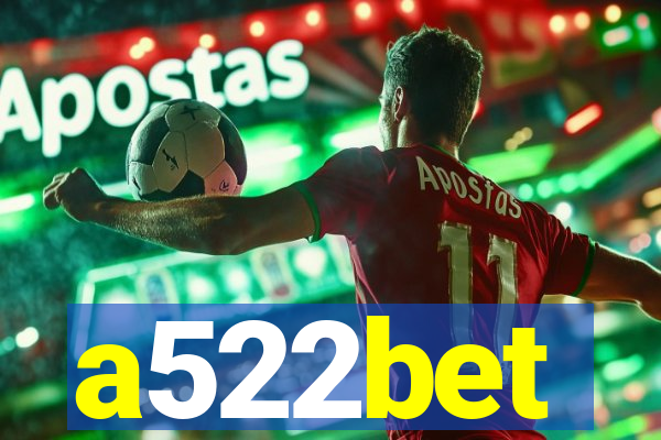 a522bet