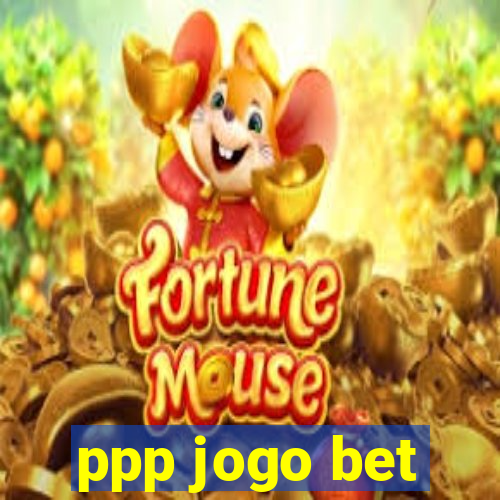 ppp jogo bet