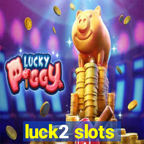 luck2 slots