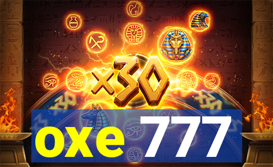 oxe 777