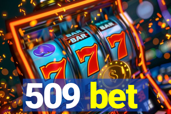 509 bet