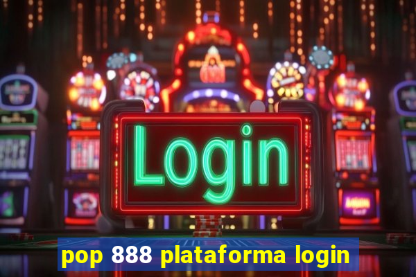 pop 888 plataforma login