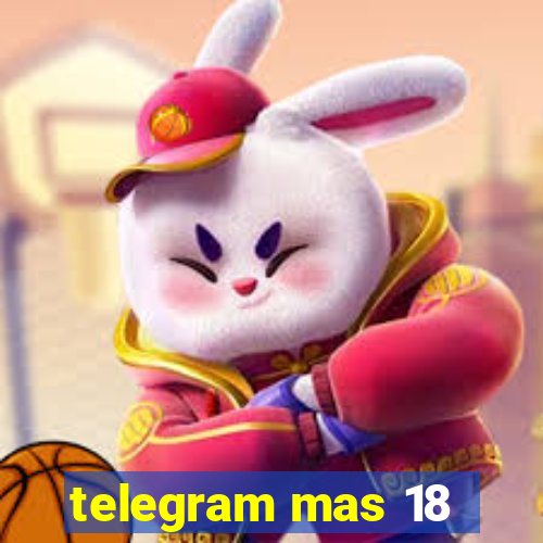 telegram mas 18