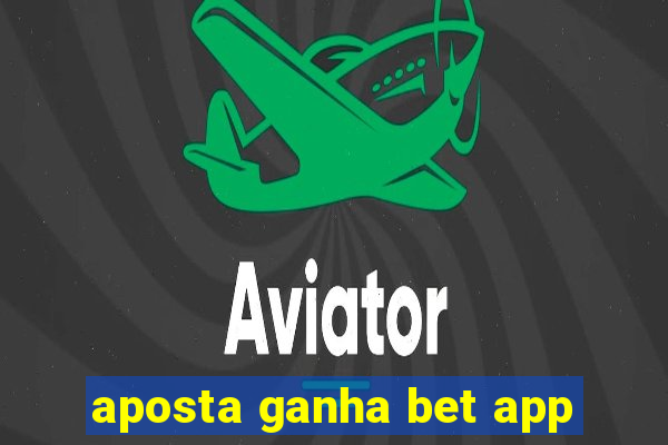 aposta ganha bet app