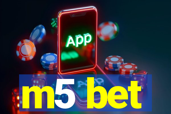 m5 bet