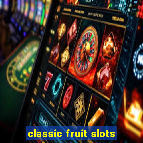 classic fruit slots