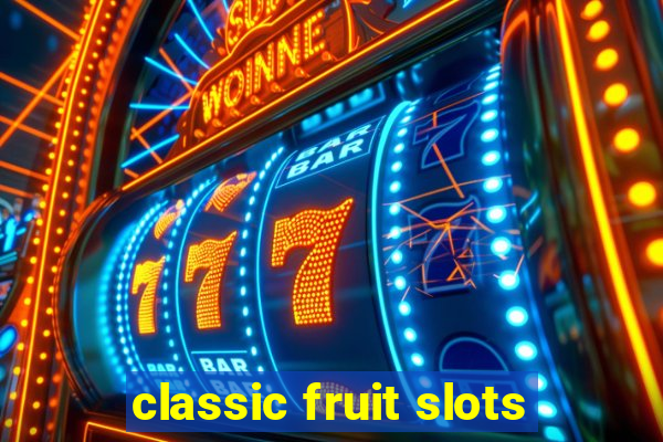 classic fruit slots