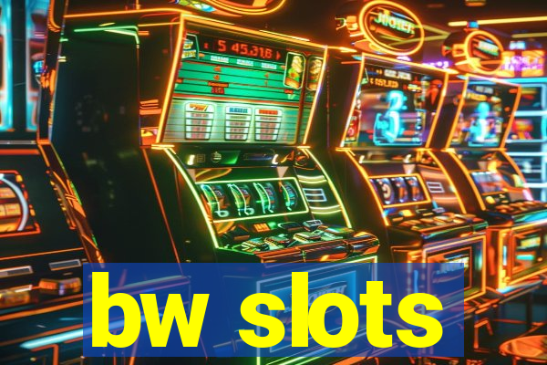 bw slots