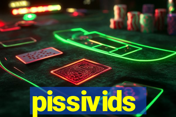 pissivids