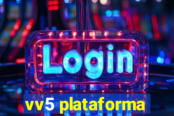 vv5 plataforma