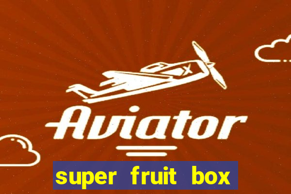 super fruit box codes 2024