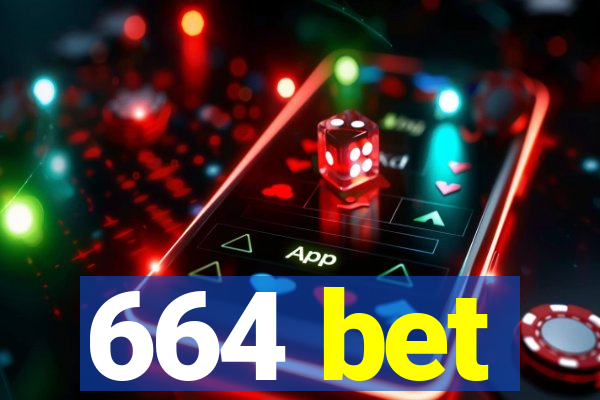 664 bet