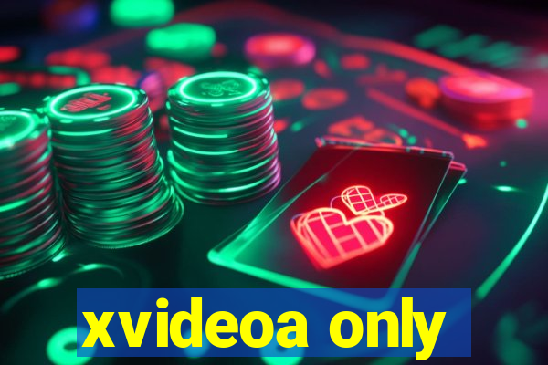 xvideoa only