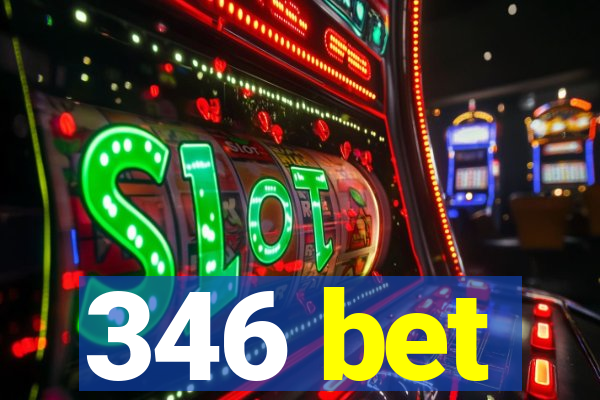 346 bet