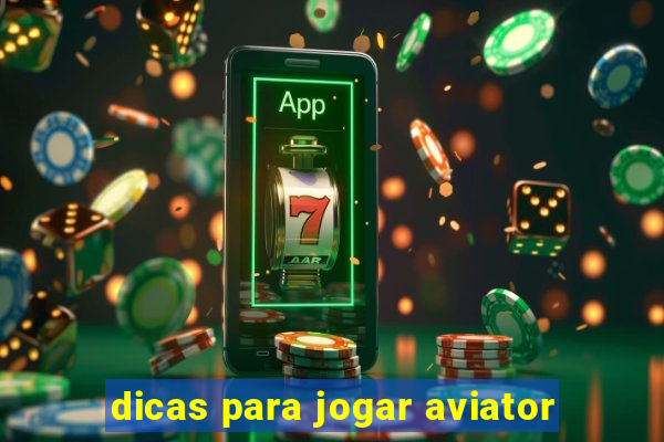 dicas para jogar aviator