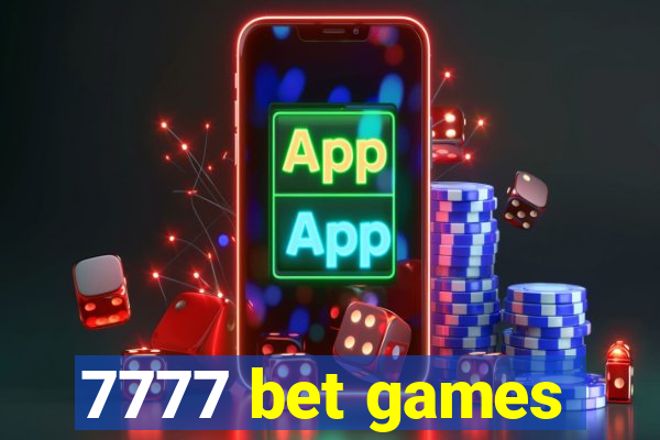 7777 bet games