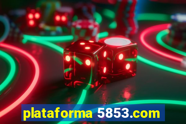 plataforma 5853.com