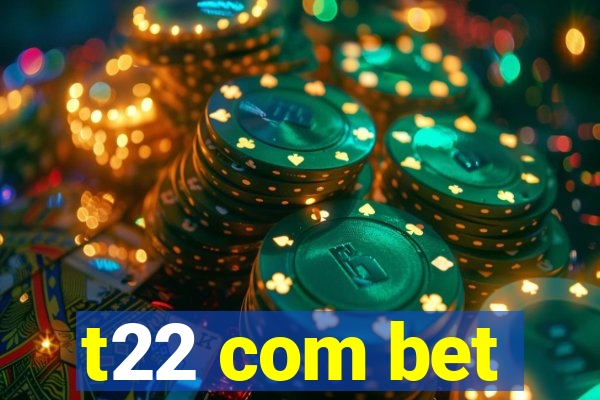 t22 com bet