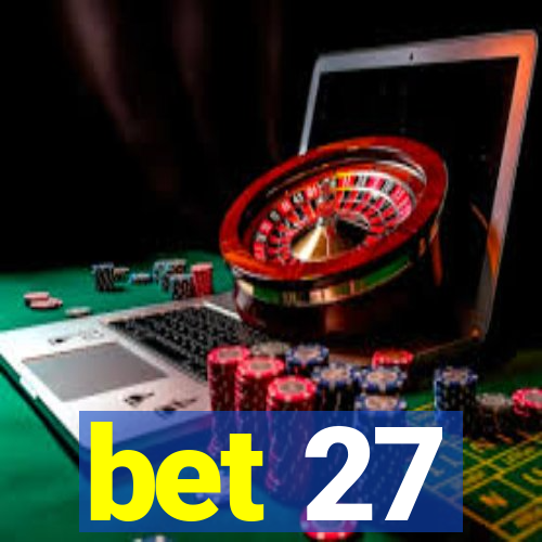 bet 27