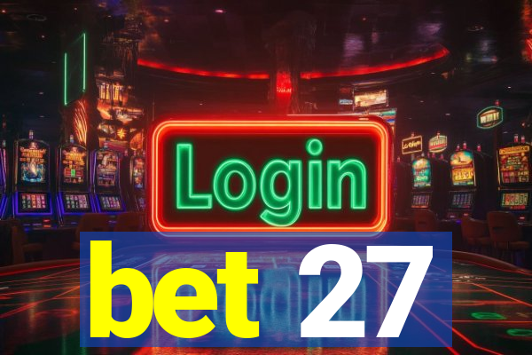 bet 27