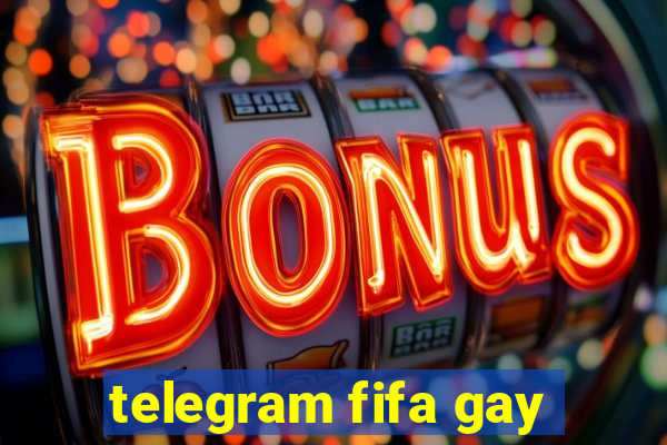 telegram fifa gay