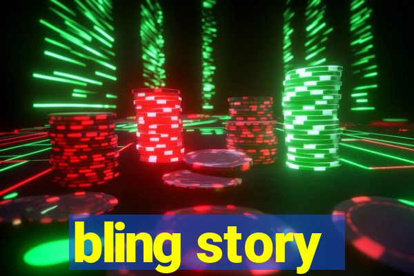 bling story