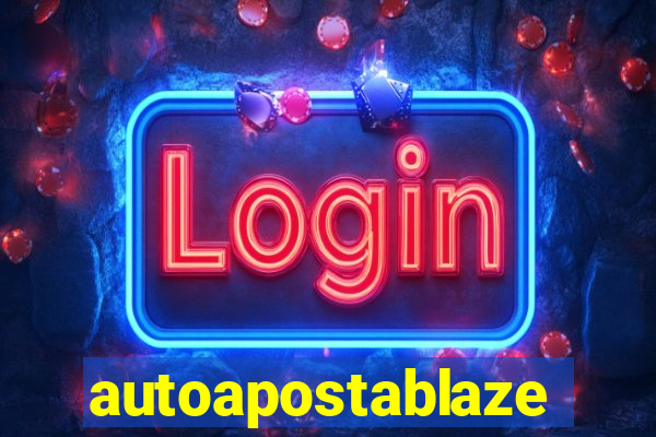 autoapostablaze