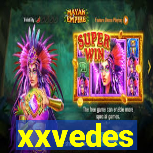 xxvedes