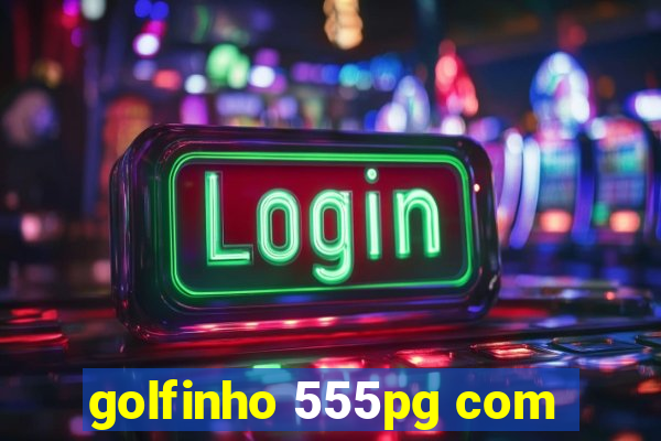 golfinho 555pg com