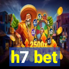 h7 bet