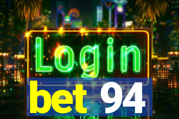 bet 94